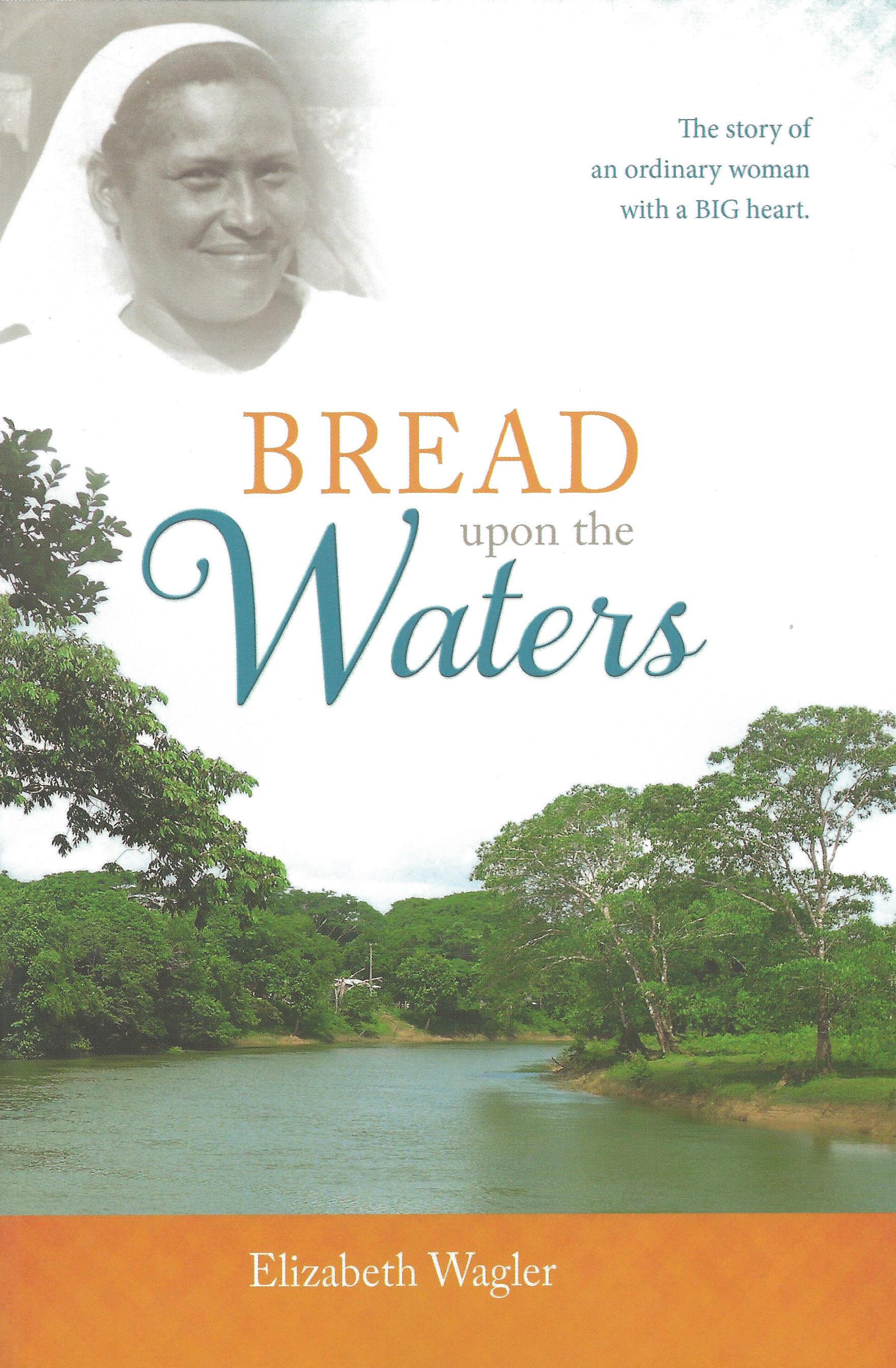 BREAD UPON THE WATERS Elizabeth Wagler - Click Image to Close